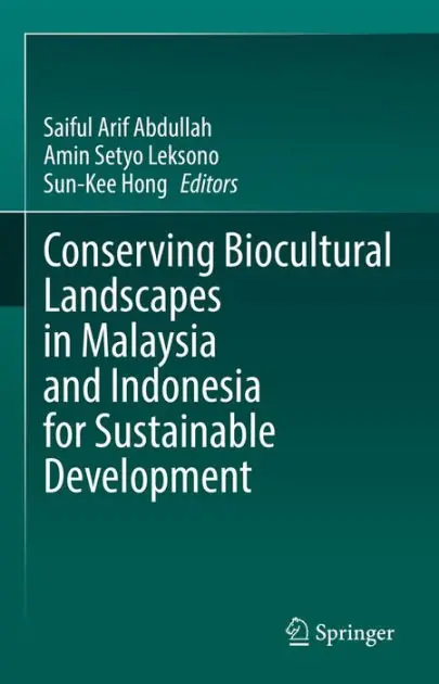 Hassle-Free Returns Conserving Biocultural Landscapes in Malaysia and Indonesia for Sustainable Development