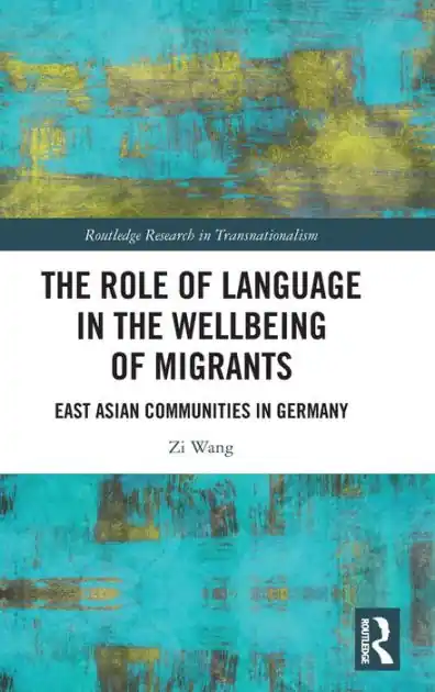 Professional Grade The Role of Language in the Wellbeing of Migrants: East Asian Communities in Germany
