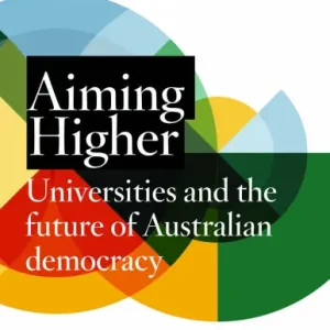 Aiming Higher: Universities and the future of Australian Democracy Free Returns