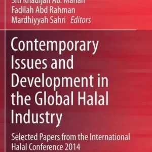 Affordable Contemporary Issues and Development in the Global Halal Industry: Selected Papers from the International Halal Conference 2014