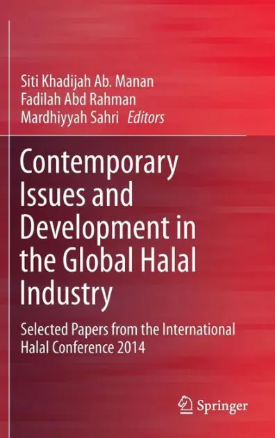 Affordable Contemporary Issues and Development in the Global Halal Industry: Selected Papers from the International Halal Conference 2014