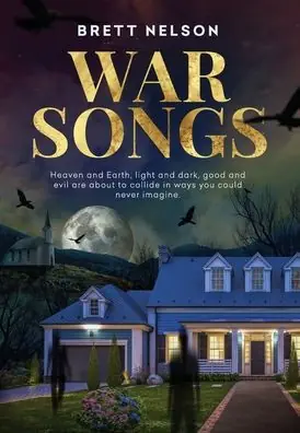 War Songs: A Novel of Spiritual Warfare Special Offer