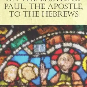 Popular Lectures on the Epistle of Paul, The Apostle, to the Hebrews Hot Deal