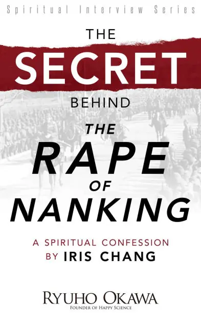 Super Sale The Secret Behind "The Rape of Nanking": A Spiritual Confession by Iris Chang