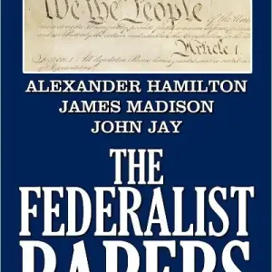 The Federalist Papers, Complete and Unabridged Special Discount