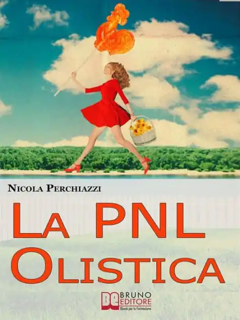 La PNL Olistica. Come Risvegliare la Tua Lucidità Mentale con la PNL Olistica e lo Spiritual Life Coaching. (Ebook Italiano - Anteprima Gratis): Come Risvegliare la Tua Lucidità Mentale con la PNL Olistica e lo Spiritual Life Coaching Cheap