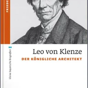 Leo von Klenze: Der königliche Architekt Editor’s Pick