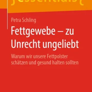 Fettgewebe - zu Unrecht ungeliebt: Warum wir unsere Fettpolster schï¿½tzen und gesund halten sollten No Minimum Order