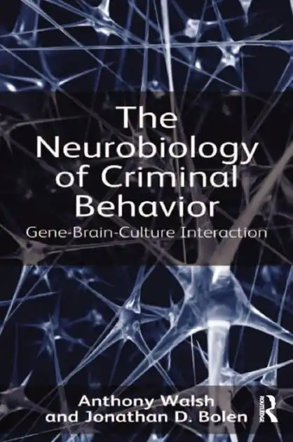 The Neurobiology of Criminal Behavior: Gene-Brain-Culture Interaction Super Sale