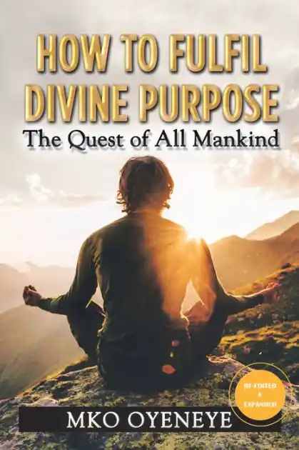 Free Delivery How to Fulfil Divine Purpose: The Quest of All Mankind