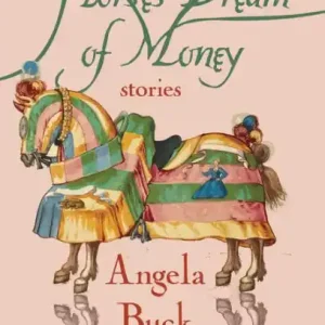 Horses Dream of Money: Stories Direct From Manufacturer