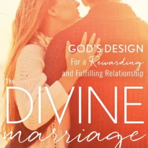 The Divine Marriage: God's Design for a Rewarding and Fulfilling Relationship Fast Shipping