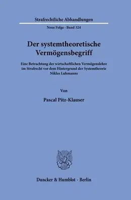 Der systemtheoretische Vermogensbegriff: Eine Betrachtung der wirtschaftlichen Vermogenslehre im Strafrecht vor dem Hintergrund der Systemtheorie Niklas Luhmanns New Release