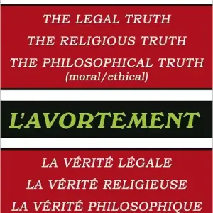 Don’t Miss Out Abortion: The Legal Truth, the Religious Truth, the Philosophical Truth (Moral/Ethical)