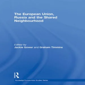 Luxury The European Union, Russia and the Shared Neighbourhood