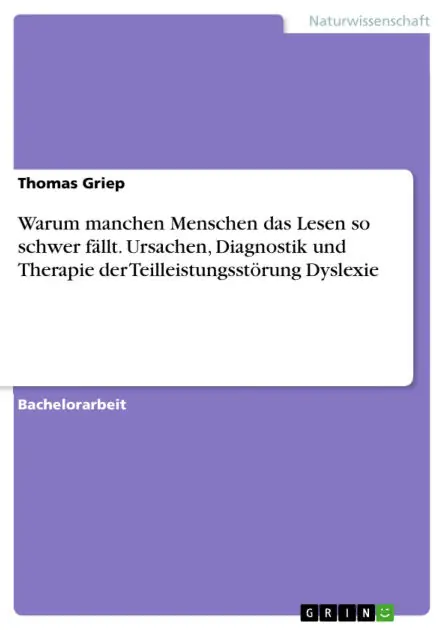 Handmade Warum manchen Menschen das Lesen so schwer fällt. Ursachen, Diagnostik und Therapie der Teilleistungsstörung Dyslexie
