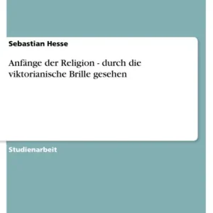 Flash Sale Anfänge der Religion - durch die viktorianische Brille gesehen
