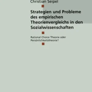 Budget Strategien und Probleme des empirischen Theorienvergleichs in den Sozialwissenschaften: Rational Choice Theorie oder Persönlichkeitstheorie?