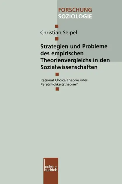 Budget Strategien und Probleme des empirischen Theorienvergleichs in den Sozialwissenschaften: Rational Choice Theorie oder Persönlichkeitstheorie?