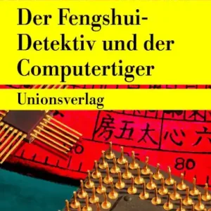 Genuine Der Fengshui-Detektiv und der Computertiger: Kriminalroman. Der Fengshui-Detektiv (3)