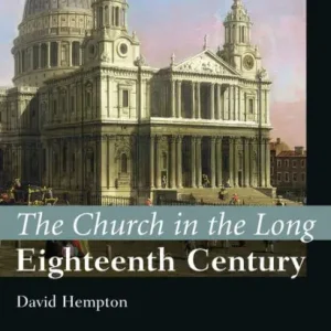 One Day Deal The Church in the Long Eighteenth Century: The I.B.Tauris History of the Christian Church