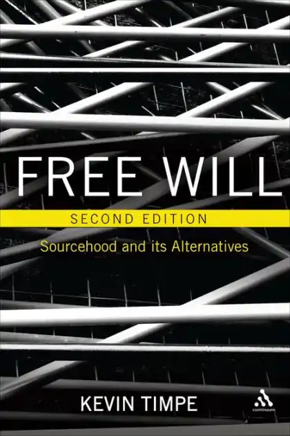 Free Will 2nd edition: Sourcehood and its Alternatives Fresh Stock
