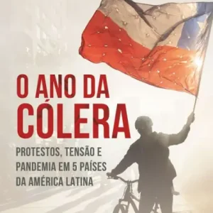 Save Now O ano da cólera: Protestos, tensão e pandemia em 5 países da América Latina