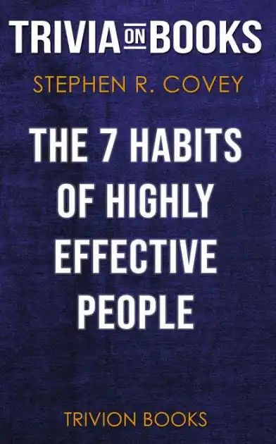 The 7 Habits of Highly Effective People by Stephen R. Covey (Trivia-On-Books) Fan Favorite