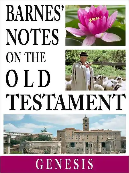 Reduced Price Barnes' Notes on the Old Testament-Book of Genesis (Annotated)