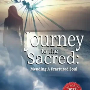 Instant Buy Journey to the Sacred: Mending a Fractured Soul