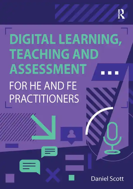 Digital Learning, Teaching and Assessment for HE and FE Practitioners Premium