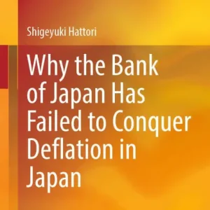 Popular Why the Bank of Japan Has Failed to Conquer Deflation in Japan