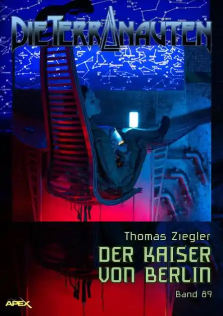 Affordable DIE TERRANAUTEN, Band 89: DER KAISER VON BERLIN: Die große Science-Fiction-Saga!