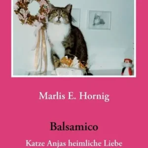 High Quality Balsamico: Katze Anjas heimliche Liebe