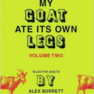 Selections from My Goat Ate Its Own Legs, Volume Two: Tales for Adults Fan Favorite