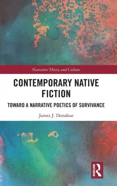 Contemporary Native Fiction: Toward a Narrative Poetics of Survivance In Demand