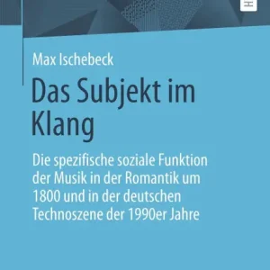 Price Drop Das Subjekt im Klang: Die spezifische soziale Funktion der Musik in der Romantik um 1800 und in der deutschen Technoszene der 1990er Jahre