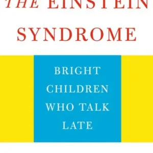 The Einstein Syndrome: Bright Children Who Talk Late Viral