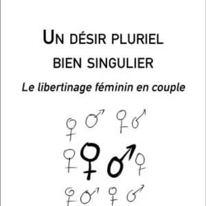 Top Pick Un désir pluriel bien singulier: Le libertinage féminin en couple
