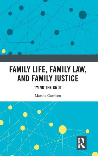 Family Life, Family Law, and Family Justice: Tying the Knot Don’t Miss Out