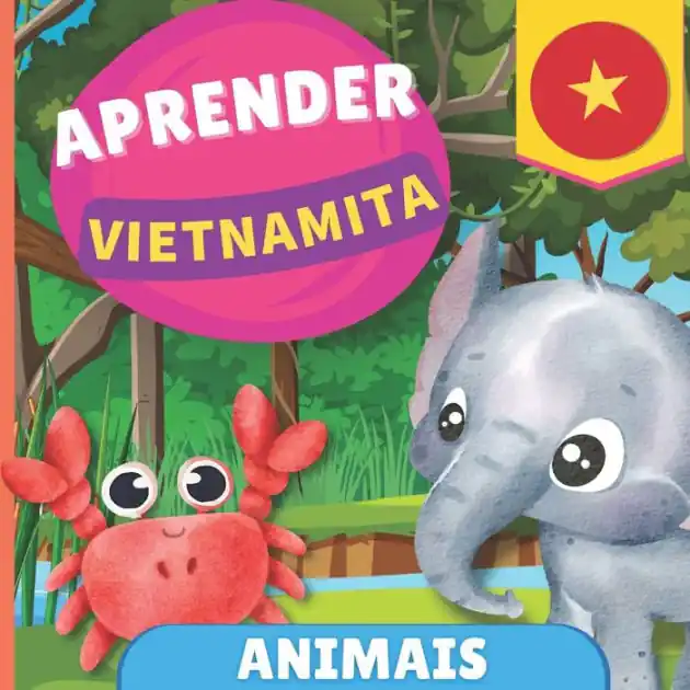 Aprender vietnamita - Animais: Livro ilustrado para crianï¿½as bilï¿½ngues - Portuguï¿½s / Vietnamita - com pronï¿½ncias New Release