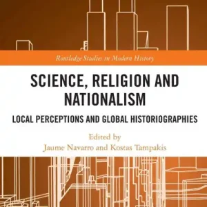 Fresh Stock Science, Religion and Nationalism: Local Perceptions and Global Historiographies
