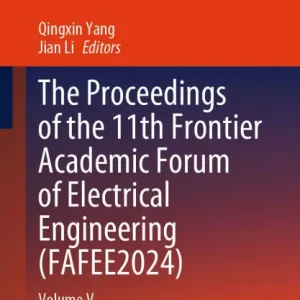 High Quality The Proceedings of the 11th Frontier Academic Forum of Electrical Engineering (FAFEE2024): Volume V