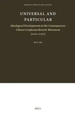 Universal and Particular-Ideological Developments in the Contemporary Chinese Confucian Revival Movement (2000-2020) Direct From Manufacturer