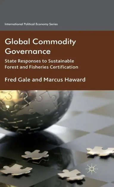 Global Commodity Governance: State Responses to Sustainable Forest and Fisheries Certification Special Discount