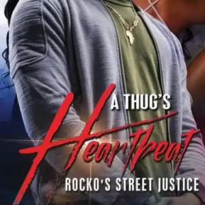 Editor’s Pick A Thug's Heartbeat: Rocko's Street Justice