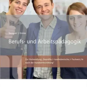 Berufs- und Arbeitspädagogik: Zur Vorbereitung "Geprüfte/e Kaufmännische/r Fachwirt/in" nach Handwerksordnung Free Delivery