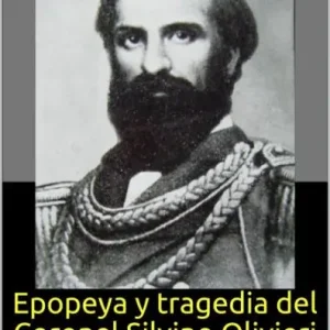 Direct From Factory Epopeya y tragedia del Coronel Silvino Olivieri