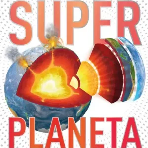 Super Planeta (Super Earth Encyclopedia): Los ecosistemas, fenomenos atmosfericos y maravillas de la Tierra Price Cut