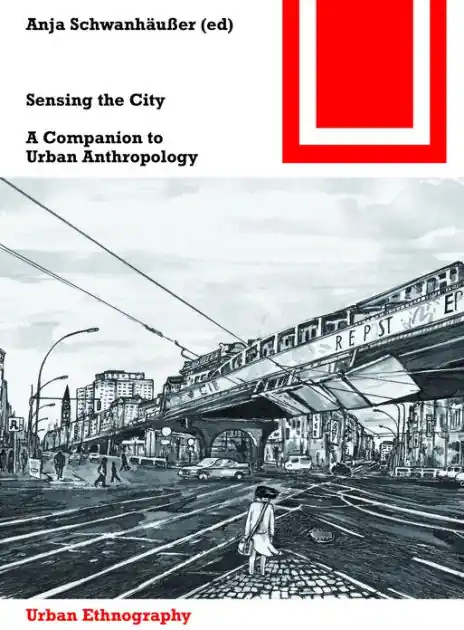 Sensing the City: A Companion to Urban Anthropology Price Cut